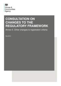 CONSULTATION ON CHANGES TO THE REGULATORY FRAMEWORK Annex 5. Other changes to registration criteria May 2014