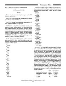 Emergency Rules TITLE 65 STATE LOTTERY COMMISSION LSA Document #02-98(E) DIGEST Temporarily adds rules concerning instant game number 593. Effective April 1, 2002.