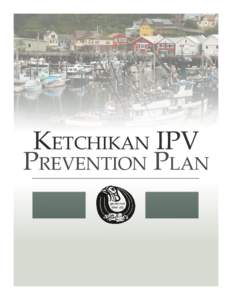 Ketchikan IPV Prevention Plan Ketchikan IPV Prevention Plan -1-