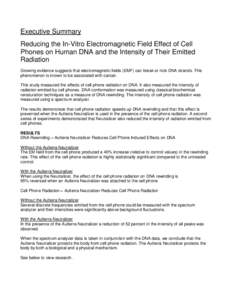 Executive Summary Reducing the In-Vitro Electromagnetic Field Effect of Cell Phones on Human DNA and the Intensity of Their Emitted