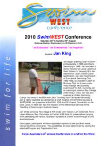 2010 SwimWEST Conference Saturday 28th & Sunday 29th August Challenge Stadium, Stephenson Ave, Mt Claremont, Perth * be Educated * be Entertained * be Inspired * Keynote: