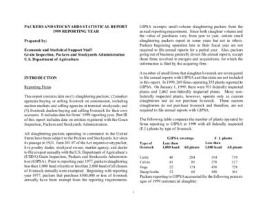 GIPSA exempts small-volume slaughtering packers from the annual reporting requirement. Since both slaughter volume and the value of purchases vary from year to year, certain small slaughtering packers report in some year