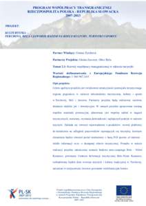 PROGRAM WSPÓŁPRACY TRANSGRANICZNEJ RZECZPOSPOLITA POLSKA - REPUBLIKA SŁOWACKA[removed]PROJEKT: KULTURYSTKA – TERCHOVA, BELA I JAWORZE RAZEM NA RZECZ KULTURY, TURYSTKI I SPORTU