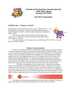 Friends of the Faulkner County Libraries 1900 Tyler Street Conway, AR[removed]Fall 2014 Newsletter  Fall Book Sale: Volunteers Needed!  