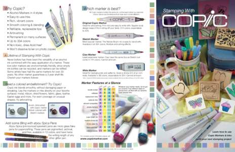 Why Copic?  Which marker is best? • Alcohol Markers in 4 styles • Easy-to-use Inks