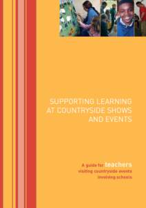 SUPPORTING LEARNING AT COUNTRYSIDE SHOWS AND EVENTS A guide for teachers visiting countryside events