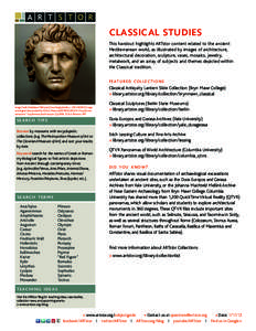 classical studies This handout highlights ARTstor content related to the ancient Mediterranean world, as illustrated by images of architecture, architectural decoration, sculpture, vases, mosaics, jewelry, metalwork, and
