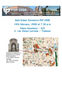 Gala Dinner Euromicro PDP 2008 14th february, 2008 at 7.30 p.m Palais Consulaire - CCI 2, rue Alsace Lorraine - Toulouse  Chambre de Commerce et