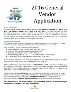 2016 General Vendor Application Event Information The 29th Annual Florida Manatee Festival will take place Saturday, January 16th 9 a.m. to 5 p.m. and Sunday, January 17th 9 a.m. to 4 p.m., 2016. This festival started wi