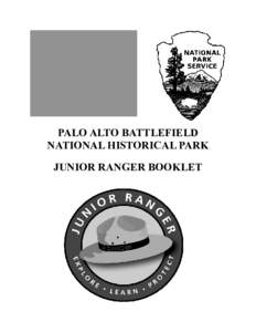 PALO ALTO BATTLEFIELD NATIONAL HISTORICAL PARK JUNIOR RANGER BOOKLET WANTED FOR AN IMPORTANT MISSION! Adventurous boys and girls willing to
