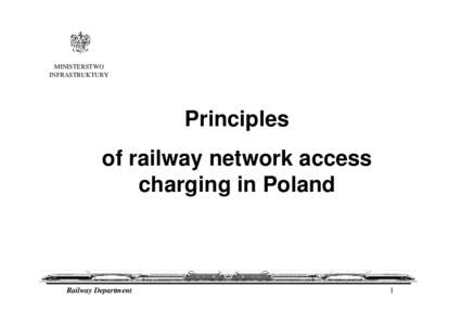 MINISTERSTWO INFRASTRUKTURY Principles of railway network access charging in Poland