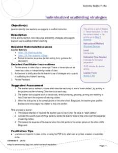 Activity Guide 7.14a  Individualized scaffolding strategies Objective(s) Learners identify how teachers use supports to scaffold instruction.