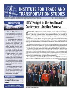 INSTITUTE FOR TRADE AND TRANSPORTATION STUDIES Promoting Regional Awareness for Improving Freight TransportationVol 3 • Issue 2 • March 2011 NEWS UPDATE c Well, the ITTS Conference has