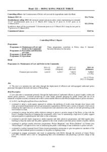 Head 122 — HONG KONG POLICE FORCE Controlling officer: the Commissioner of Police will account for expenditure under this Head. Estimate 2013–14 .......................................................................