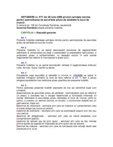 HOTĂRÂRE nr. 971 din 26 iulie 2006 privind cerinţele minime pentru semnalizarea de securitate şi/sau de sănătate la locul de muncă În temeiul art. 108 din Constituţia României, republicată, Guvernul României 