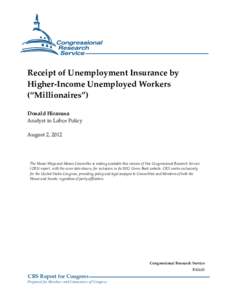Receipt of Unemployment Insurance by Higher-Income Unemployed Workers (“Millionaires”) Donald Hirasuna Analyst in Labor Policy August 2, 2012