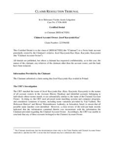 CLAIMS RESOLUTION TRIBUNAL In re Holocaust Victim Assets Litigation Case No. CV96-4849 Certified Denial to Claimant [REDACTED] Claimed Account Owner: Jozef Kaczynski-Kac1