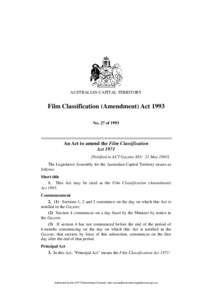 AUSTRALIAN CAPITAL TERRITORY  Film Classification (Amendment) Act 1993 No. 27 of[removed]An Act to amend the Film Classification