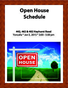 Open House Schedule 442, 462 & 482 Hayhurst Road Yoncalla * Jan 5, 2015 * 3:00 - 5:00 pm  