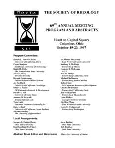 THE SOCIETY OF RHEOLOGY 69TH ANNUAL MEETING PROGRAM AND ABSTRACTS Hyatt on Capitol Square Columbus, Ohio October 19-23, 1997