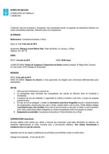 XUNTA DE GALICIA CONSELLERÍA DE TRABALLO E BENESTAR A Dirección Xeral de Xuventude e Voluntariado, como participante inscrito no programa de intercambios bilaterais con outras comunidades autónomas, infórmate sobre a