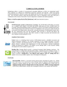 CURRICULUM PLATFORMS Ombudsman utilizes a number of research-based curriculum platforms to deliver its instructional model. These platforms are enhanced by Ombudsman proprietary programs and materials. Initial and ongoin