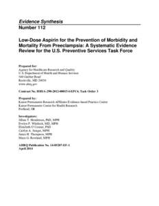 Evidence Synthesis Number 112 Low-Dose Aspirin for the Prevention of Morbidity and Mortality From Preeclampsia: A Systematic Evidence Review for the U.S. Preventive Services Task Force Prepared for: