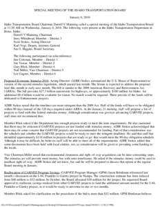 SPECIAL MEETING OF THE IDAHO TRANSPORTATION BOARD   January 6, 2010   Idaho Transportation Board Chairman Darrell V Manning called a special meeting of the Idaho Transportation Board at 11:30 AM on Wednesday, January 6