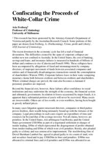 Confiscating the Proceeds of White-Collar Crime Arie Freiberg1 Professor of Criminology University of Melbourne 1