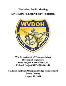 Workshop Public Meeting MADISON ELEMENTARY SCHOOL WV Department of Transportation Division of Highways State Project X303[removed]