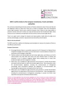 ERPC’s Call for Action to the European Commission, French and Italian authorities The continuous dismantling and forced evictions of Romani settlements across France and Italy and the targeting of Roma to expel from Fr