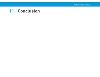 2015 Annual Service Plan  11 | Conclusion 2015 Annual Service Plan 11 | Conclusion