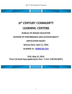 BIE 21st CCLC Request for Proposals  21st CENTURY COMMUNITY LEARNING CENTERS BUREAU OF INDIAN EDUCATION DIVISION OF PERFORMANCE AND ACCOUNTABILITY