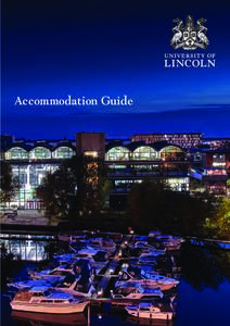 Accommodation Guide  01 	 Introduction 02	 The Student 		 	Village	 02	 Lincoln Courts