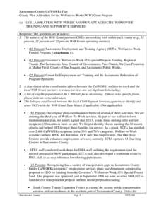 Sacramento County CalWORKs Plan County Plan Addendum for the Welfare-to-Work (WtW) Grant Program (a) COLLABORATION WITH PUBLIC AND PRIVATE AGENCIES TO PROVIDE TRAINING AND SUPPORTIVE SERVICES Response (The questions are 