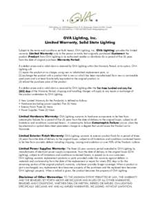 GVA Lighting, Inc. Limited Warranty, Solid State Lighting Subject to the terms and conditions set forth herein, GVA Lighting, Inc. (GVA Lighting) provides this limited warranty (Limited Warranty) only to the person or en