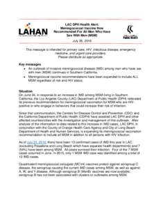 LAC DPH Health Alert: Meningococcal Vaccine Now Recommended For All Men Who Have Sex With Men (MSM) July 26, 2016 This message is intended for primary care, HIV, infectious disease, emergency