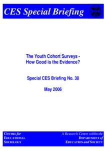 CES Special Briefing  The Youth Cohort Surveys How Good is the Evidence? Special CES Briefing No. 38 May 2006