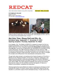 FOR IMMEDIATE RELEASE August 19, 2010 Media Contact: Diana Wyenn[removed] | [removed]  Images from left to right: Zhang Peili, 