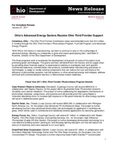 For Immediate Release January 27, 2011 Ohio’s Advanced Energy Sectors Receive Ohio Third Frontier Support Columbus, Ohio – The Ohio Third Frontier Commission today recommended more than $14 million in funding through