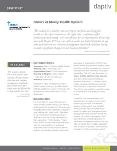 Ca se S t udy  Sisters of Mercy Health System “We lacked the visibility into our project portfolio and struggled to allocate the right resources at the right time...traditional office productivity tools simply were not
