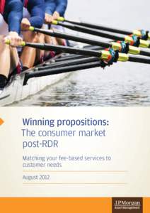      Winning propositions: The consumer market post-RDR Matching your fee-based services to