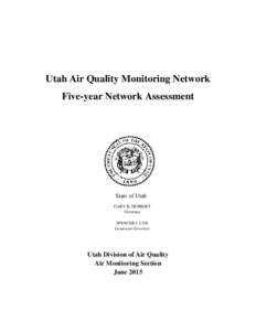 Utah Air Quality Monitoring Network Five-year Network Assessment State of Utah GARY R. HERBERT Governor