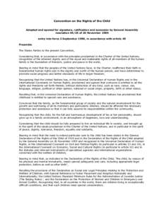 Convention on the Rights of the Child Adopted and opened for signature, ratification and accession by General Assembly resolutionof 20 November 1989 entry into force 2 September 1990, in accordance with article 49