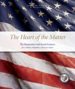 a merican academy of arts & sciences The Heart of the Matter The Humanities and Social Sciences for a vibrant, competitive, and secure nation