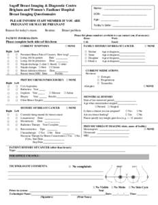 Sagoff Breast Imaging & Diagnostic Centre Brigham and Women’s Faulkner Hospital Breast Imaging Questionnaire Name: _____________________________ DOB: ___________________________