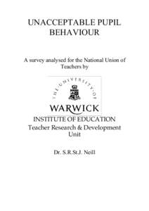 UNACCEPTABLE PUPIL BEHAVIOUR A survey analysed for the National Union of Teachers by  INSTITUTE OF EDUCATION