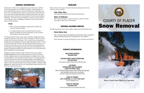general information The elevation of Placer County ranges from near sea level to over 7,000 feet. The County maintains over 1,100 miles of roadways. About 200 miles of these roads fall within expected “normal” snowfa