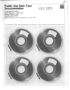 Public Use Data Tam Documentation rotal Nutrient Intake, =ood Frequency, and Other belated Dietary Data rape Number 5701