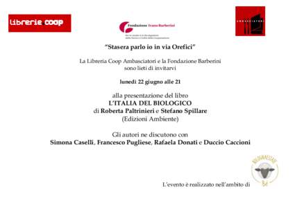 “Stasera parlo io in via Orefici” La Libreria Coop Ambasciatori e la Fondazione Barberini sono lieti di invitarvi lunedì 22 giugno alle 21  alla presentazione del libro